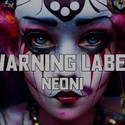 Neoni Warning Label Lyric Video