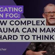 The Characteristics Of Complex Trauma Part 34 Brain Fog