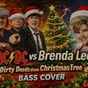 Dirty Deeds Done Chistmas Tree AC DC Vs Brenda Lee Bass Cover Mashup