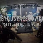 SeeYouSpaceCowboy Full Live Set 9 7 2018