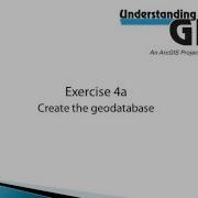 Exercise 4a Create The Geodatabase