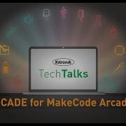 Tech Talks ARCADE For MakeCode Arcade