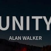 Alan Walker Unity Lyrics Ft Walkers