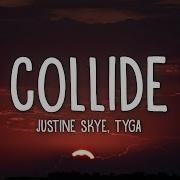 Justine Skye Collide Sped Up TikTok Remix Lyrics Ft Tyga