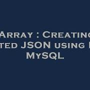 Array Creating Nested JSON Using PHP MySQL