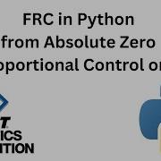 FRC Python From Absolute Zero 3P Proportional Control Is Everywhere Try It On XRP