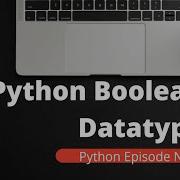 Boolean Datatype In Python Python For Beginners