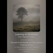 Leaning On Shadows