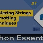 7 Python Essentials Python Overview Mastering String Formatting Techniques