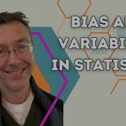 Bias And Variability In Statistics