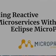 Building Reactive Microservices With MicroProfile