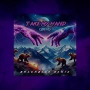 Oberg Take My Hand BRAUNBEER REMIX