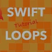 Swift Programming Loops