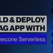 Build And Deploy A RAG App With Pinecone Serverless