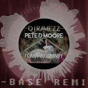 DJ Ramezz Pete D Moore I Can Find A Way D Base Remix 2023