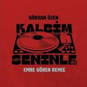Gökhan Özen Kalbim Seninle Emre Gören Remix