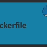 What Is Dockerfile How To Create And Build Dockerfile Dockerfile Basic Commands