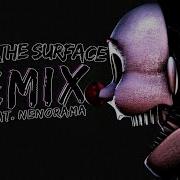 FNAF Sister Location Fandroid Griffinila REMIX Below The Surface Ft Nenorama
