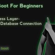 7 Spring Boot For Beginners Data Access Layer MySql Database Connection