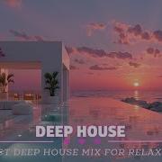 Best Deep House Songs Of All Time Deep House Vibes 2026 Tropical House Journey