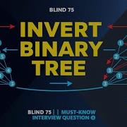Invert Binary Tree Blind 75 Must Know Leetcode Question
