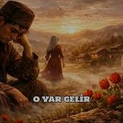 O Yar Gelir