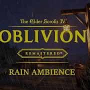 The Elder Scrolls IV Oblivion Remastered Rain Ambience Relaxing Music