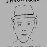 Dynamo Of Volition Jason Mraz We Sing We Dance We Steal Things