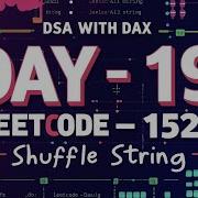 Day 19 Shuffle String Leetcode 1528 DSA With DAX JavaScript Solution Approaches
