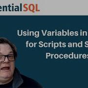 Using Variables In SQL Queries For Scripts And SQLServer Stored Procedures Essential SQL