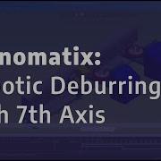 Tecnomatix Robotic Deburring With 7th Axis