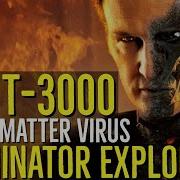 The T 3000 THE PHASE MATTER VIRUS Terminator Genisys Explored