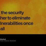 Scaling The Security Researcher To Eliminate OSS Vulnerabilities Once And For All Universe 2022