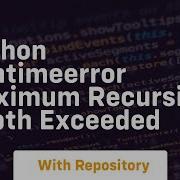 Python Runtimeerror Maximum Recursion Depth Exceeded