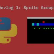 Pygame Engine Devlog 1 Sprite Groups