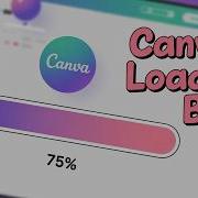 Loading Bar Canva Create A Smooth Progress Bar Animation