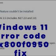How To Fix Windows 11 Feature NET Framework 3 5 Error Code 0x800f0950