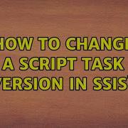How To Change A Script Task Version In SSIS 4 Solutions