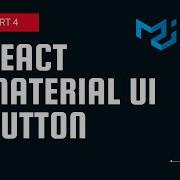 React Material UI Tutorial 4 Button Component Material UI Tutorial For Beginners