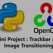 Computer Vision With Python And OpenCV Trackbar Image Blending App
