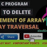 C Program Of How To Delete An Element Of Array At Particular Position Array Traversal In C