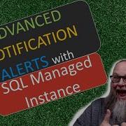 Azure SQL Managed Instance How To Set Up Advanced Notification Email Alerts For Maintenance