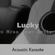 Jason Mraz Feat Emily King Lucky Acoustic Karaoke