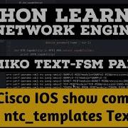 Network Automation Python Netmiko Cisco IOS Configuration Parsing Using TextFSM Ntc Templates