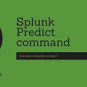 Splunk Commands Discussion On Predict Command