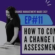 Ep 11 How To Complete A Change Impact Assessment Change Management Made Easy