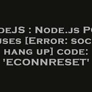 NodeJS Node Js POST Causes Error Socket Hang Up Code ECONNRESET