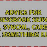 Ubuntu Advice For Addressbook Server LDAP SyncML CardDAV Or Something Else