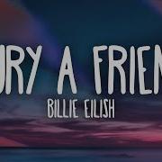 Billie Eilish Bury A Friend Lyrics