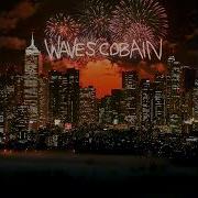 May Wave Waves Cobain Slowed Reverb